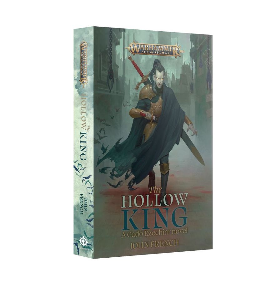 Warhammer Age of Sigmar: The Hollow King - A Cado Ezechiar Novel - by John French